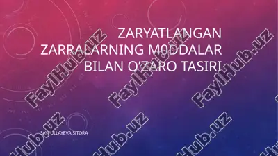 zaryatlangan zarralarning m0ddalar bilan o’zaro tasiri 2 — PPTX