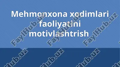 mehmonxona xodimlari faoliyatini motivlashtrish — PPTX