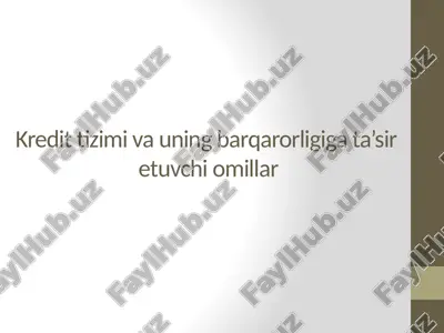 kredit tizimi va uning barqarorligiga ta’sir etuvchi omillar — PPTX
