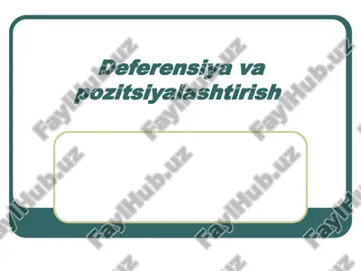 deferensiya va pozitsiyalashtirish — PPT