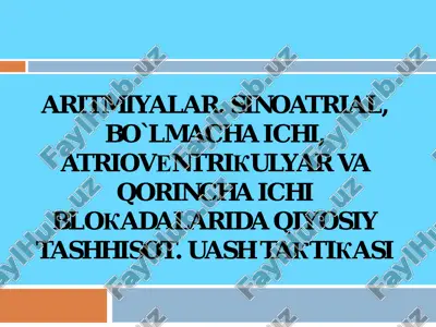 aritmiyalar. sinoatrial, bo'lmacha ichi, atrioventrikulyar va qorincha ichi blokadalarida qiyosiy tashhisot. uash taktikasi — PDF