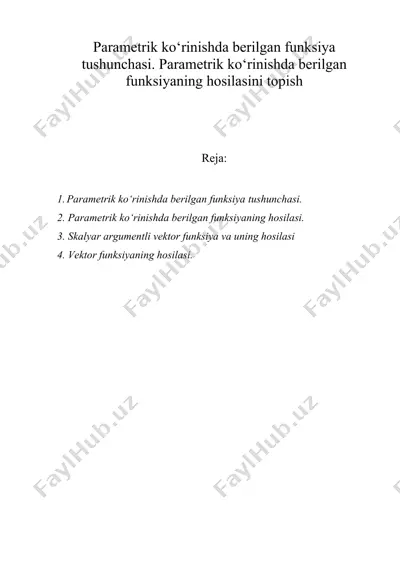 parametrik ko‘rinishda berilgan funksiya tushunchasi. parametrik ko‘rinishda berilgan funksiyaning hosilasini topish — DOC