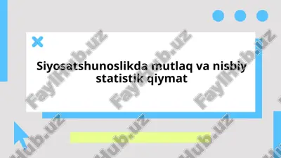 siyosatshunoslikda mutlaq va nisbiy statistik qiymat — PPTX