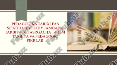 pedagogika tarixi fan sifatida. ibtidoiy jamoada tarbiya. vii asrgacha ta`lim tarbiya va pedagogic fikrlar — PPTX