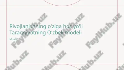 rivojlanishning o'ziga hos yo'li taraqqiyotning o'zbek modeli — PPTX