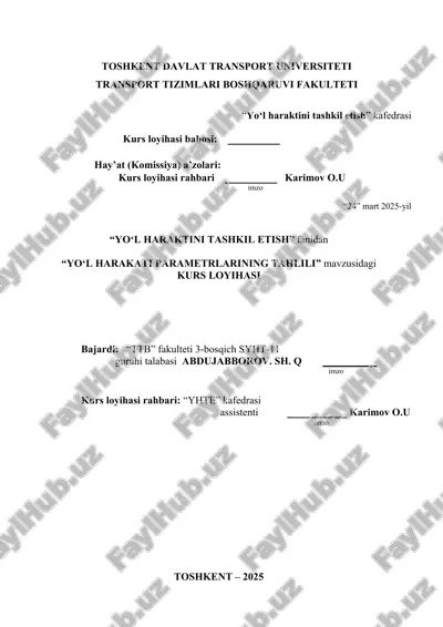 kurs loyihasi "yo‘l haraktini tashkil etish" fanidan "yo‘l harakti parametrlarining tahlili" mavzusidagi — DOCX