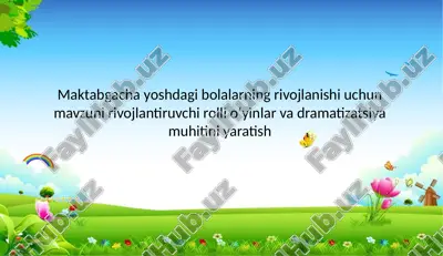 maktabgacha yoshdagi bolalarning rivojlanishi uchun mavzuni rivojlantiruvchi rollioʻyinlar va dramatizatsiya muhitini yaratish — PPTX