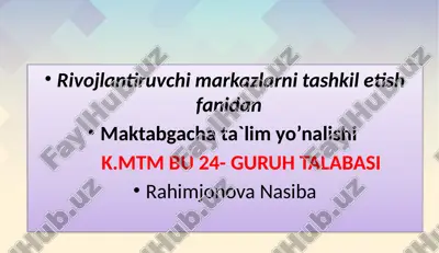 rivojlantiruvchi markazlar tashkilotish fanidan maktabgacha ta'lim — PPTX