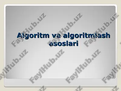 algoritm va algoritmlash asoslari — PPT