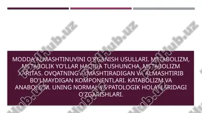 modda almashtinuvini o'rganish usullari. metabolizm, metabolik yo'llar haqida tushuncha, metabolizm — PPTX