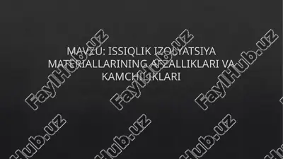 issiqlik izolyatsiya materiallarining afzalliklari va kamchiliklari — PPTX