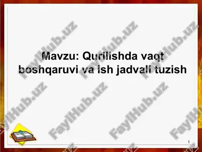 qurilishda vaqt boshqaruvi va ish jadvali tuzish — PPTX