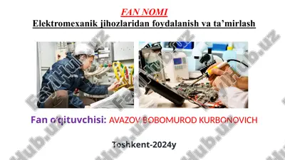 elektromexanik jihozlaridan foydalanish va ta’mirlash — PPTX