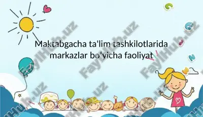 maktabgacha ta'lim tashkilotlaridagi markazlar bo'yicha faoliyat — PPTX