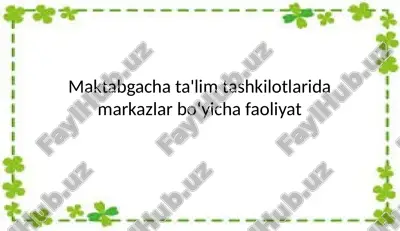 maktabgacha ta'lim tashkilotlarida markazlar bo‘yicha faoliyat — PPTX
