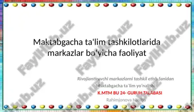 maktabgacha ta'lim tashkilotlari dam olish markazlari bo‘yicha faoliyat rivojlantiruvchi markazlar — PPTX
