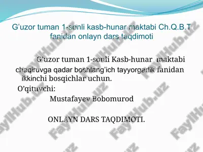 g’uzor tuman 1-sonli kasb-hunar maktabi ch.q.b.t fanidan onlayn dars taqdimoti — PPTX