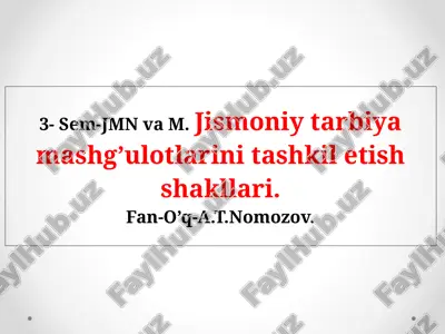 sem-jmn va m. jismoniy tarbiya mashg’ulotlarini tashkil etish shakllari — PPTX