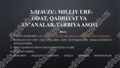 milliy urf, odat, qadriyat va an’analar tarbiya asosi — PPTX