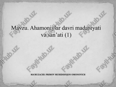 ahamoniylar imperiyasi davri madaniyati va san'ati — PPTX