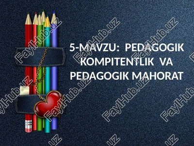 pedagogik kompitentlik va pedagogik mahorat — PPT