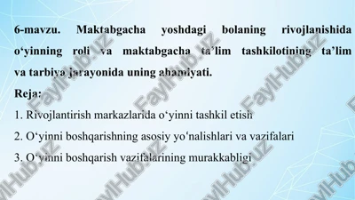 maktabgacha yoshdagi bolaning rivojlanishi va ta'lim jarayonidagi ahamiyati — PPTX