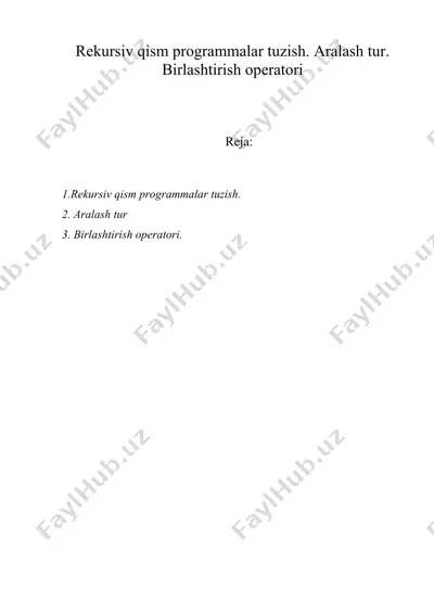 rekursiv qism programmalar tuzish. aralash tur. birlashtirish opеratori.docx — DOC