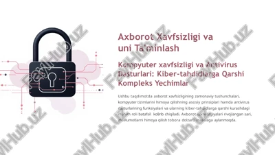 kompyuter xavfsizligi va antivirus dasturlari: kiber-tahdidlarga qarshi kompleks yechimlar — PPTX