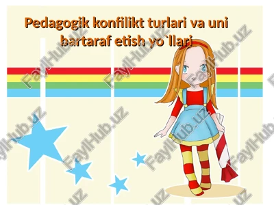 pedagogik konflikt turlari va uni bartaraf etish yo`llari — PPT
