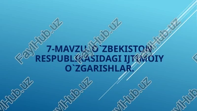 o`zbekiston respublikasidagi ijtimoiy o`zgarishlar — PPTX
