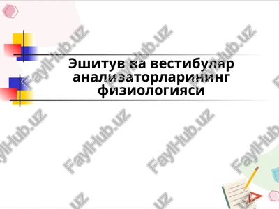eshituv vavestibulyaranalizatorlarining fiziologiyasi — PPT