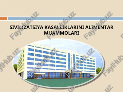 sivilizatsiya kasalliklarini alimentar muammolari — PPT
