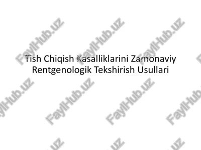 tish chiqish kasalliklarini zamonaviy rentgenologik tekshirish usullari — PPTX