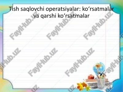 tishsaqlovchi operatsiyalar: ko‘rsatmalar va qarshi ko‘rsatmalar — PPTX
