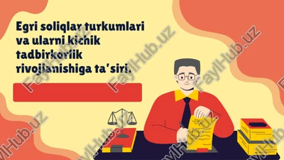 egri soliq turkumlari va ular nikichikta birkorlik rivojlanishi — PPTX