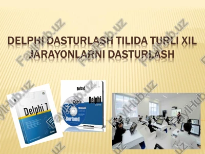 delphi dasturlash tilida turli xil jarayonlarni dasturlash — PPT