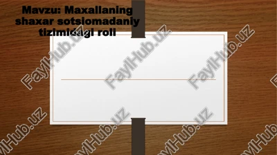 maxallaning shaxar sotsiomadaniy tizimidagi roli — PPTX