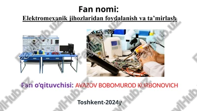 elektromexanik jihozlaridan foydalanish va ta’mirlash — PPTX