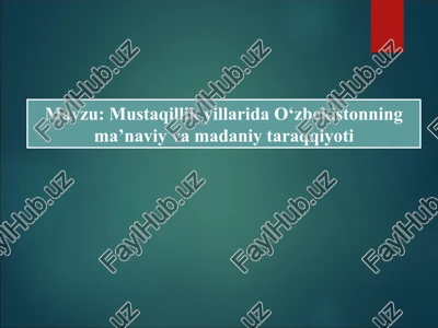 mustaqillik yillarida o‘zbekistonning ma’naviy va madaniy taraqqiyoti — PPT