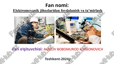 elektromexanik jihozlaridan foydalanish va ta’mirlash — PPTX