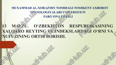 o‘zbekiston respublikasining xalqaro reyting va indekslardagi o‘rni va nufuzining ortib borishi. — PPTX