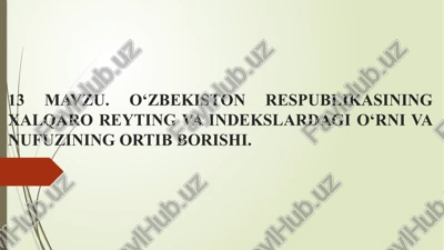o‘zbekiston respublikasining xalqaro reyting va indekslardagi o‘rni va nufuzining ortib borishi — PPTX