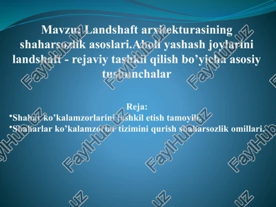landshaft arxitekturasining shaharsozlik asoslari — PPTX