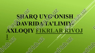 ta'limiy-axloqiy fiqrlar rivoji sharq uyg'onish davrida — PPTX