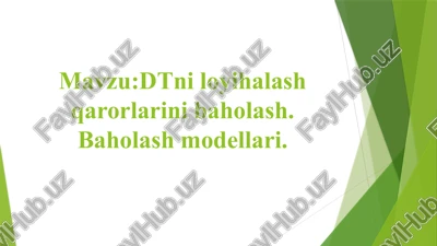 dtni loyihalash qarorlarini baholash. baholash modellari. — PPTX
