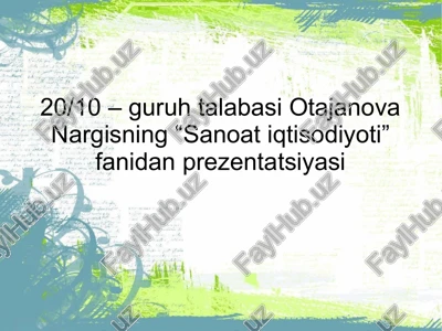 sanoat iqtisodiyoti fanidan prezentatsiya — PPT