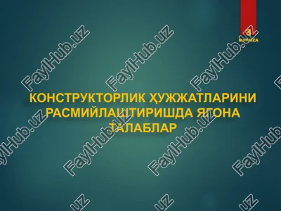 konstruktorlik hujjatlarini rasmiylashtirishda yagona talablar — PPTX