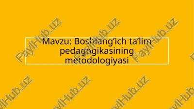 boshlang’ich ta’lim pedagogikasining metodologiyasi — PPT
