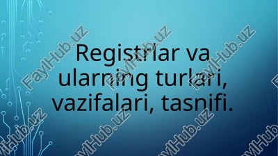 registrlar va ularning turlari — PPTX