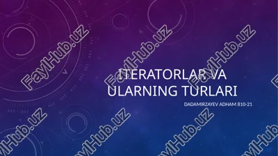 iteratorlar va ularning turlari — PPTX
